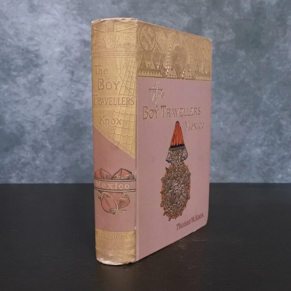 Antique First Edition 1890 Boy Travellers In Mexico by Thomas W. Knox